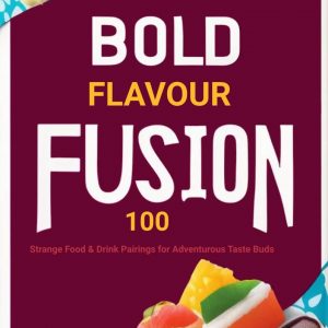 100 Strange Food & Drink Pairings eBook cover with vibrant, daring flavour combinations for adventurous eaters